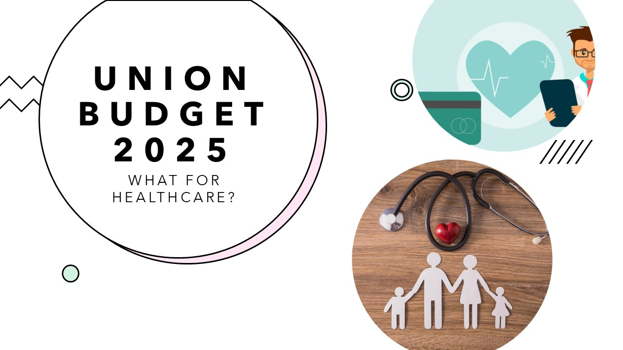 Understanding India Health Budget 2025: Investing In A Healthier Future